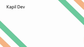 Kapil Dev
 
