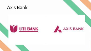 Axis Bank
 