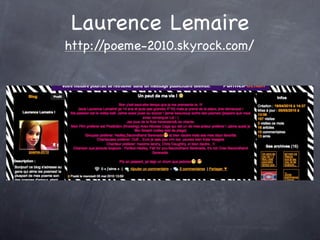 Laurence Lemaire
http://poeme-2010.skyrock.com/
 