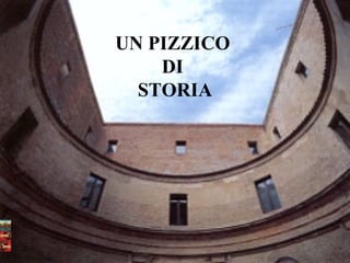 UN PIZZICO  DI  STORIA 