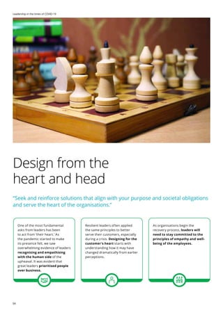 Leadership in the times of COVID-19
04
Design from the
heart and head
“Seek and reinforce solutions that align with your p...