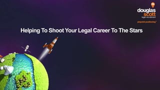 Helping To Shoot Your Legal Career To The Stars
 