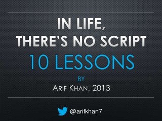 10 LESSONS
BY

@arifkhan7

 