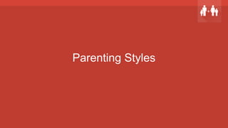 Parenting Styles
 