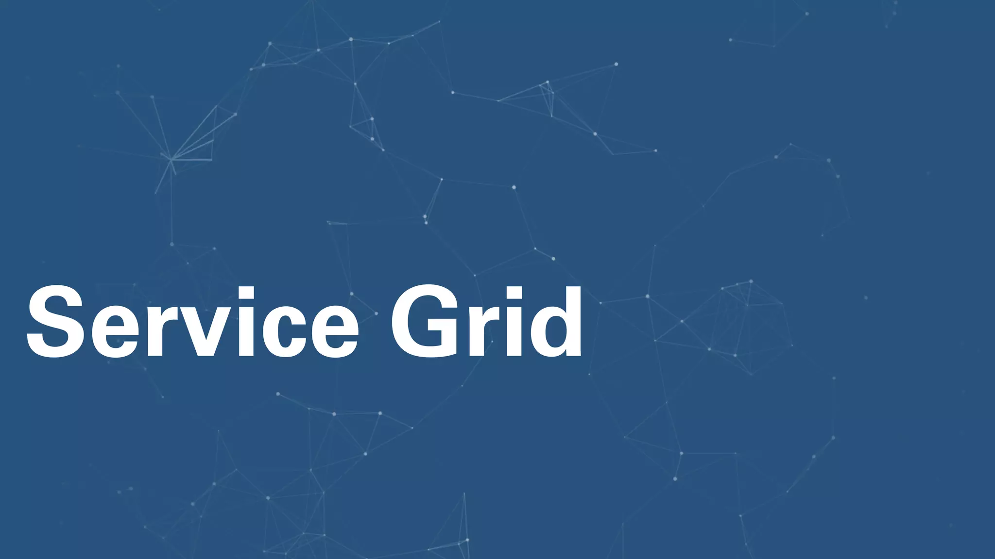 Service Grid
 