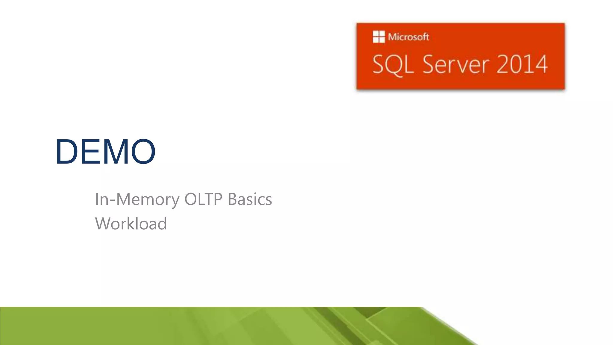 DEMO In-Memory OLTP Basics Workload 