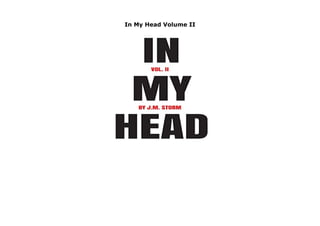 In My Head Volume II
In My Head Volume II by J.M. Storm none click here https://newsaleproducts99.blogspot.com/?book=1945322152
 