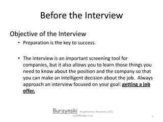 Before the InterviewObjective of the InterviewPreparation is the key to success. 