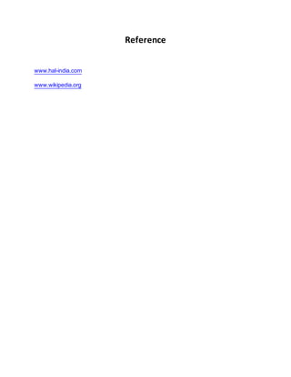 Reference
www.hal-india.com
www.wikipedia.org
 
