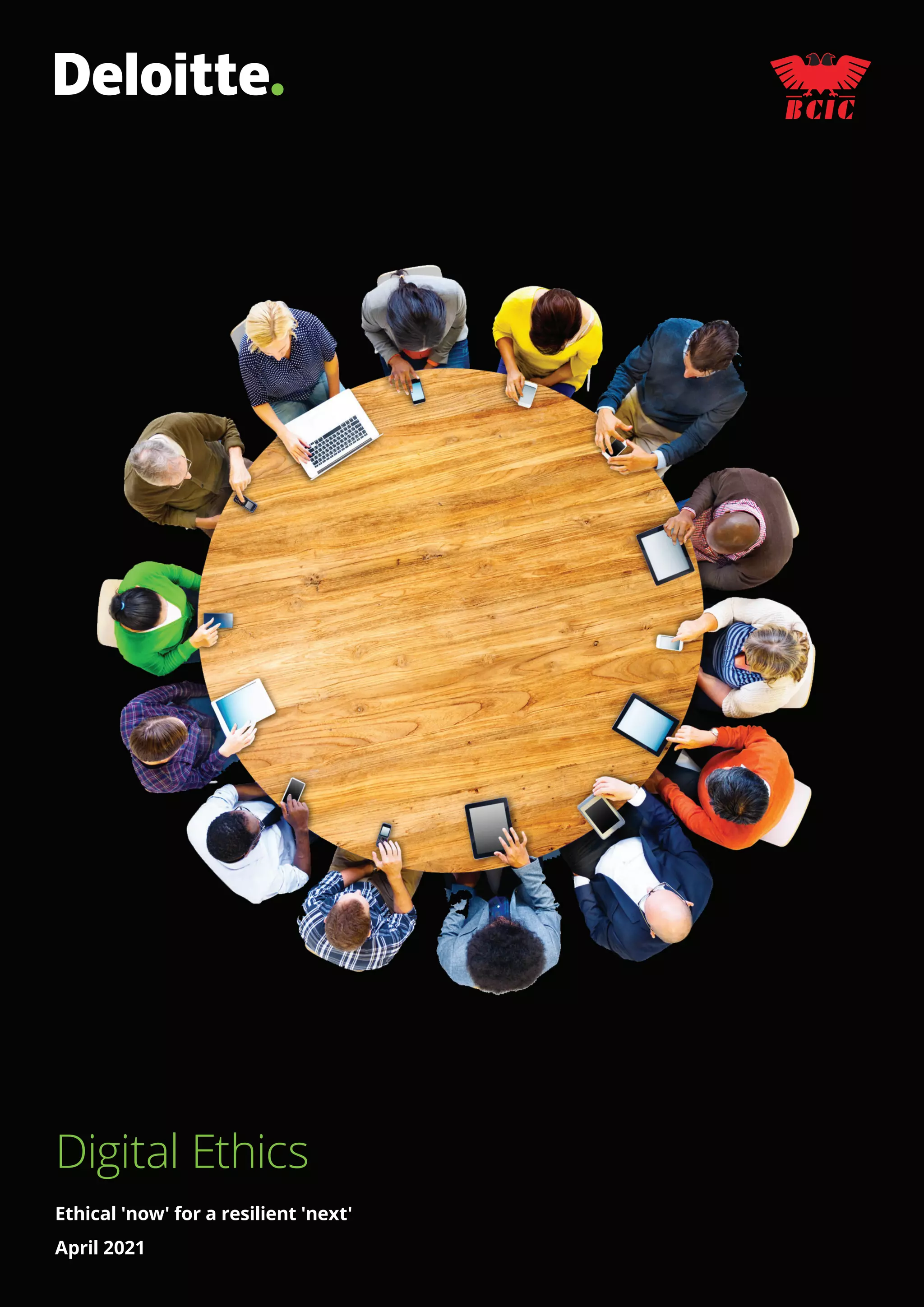 Digital Ethics
Ethical 'now' for a resilient 'next'
April 2021
 