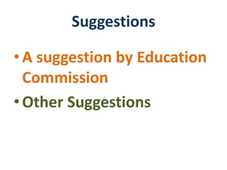 Suggestions
•A suggestion by Education
Commission
•Other Suggestions
 