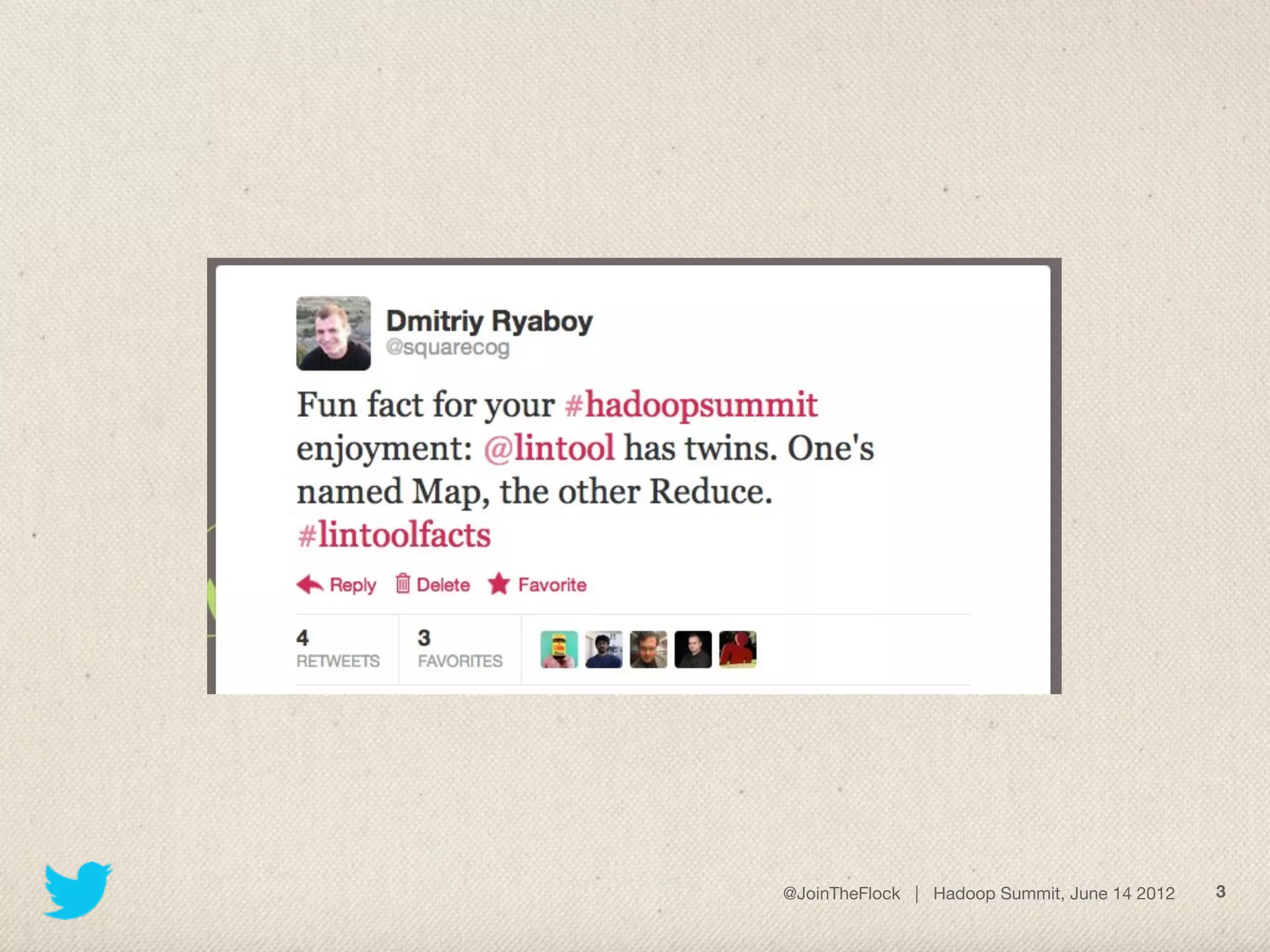 @JoinTheFlock | Hadoop Summit, June 14 2012   3
 