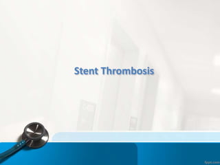 Stent Thrombosis
 