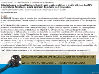 NEOATHEROSCLEROSIS WAS ASSOCIATED WITH HIGHER RATES OF ACS
STENT TYPE DID NOT CONTRIBUTE TO NEOATHEROSCLEROSIS
 