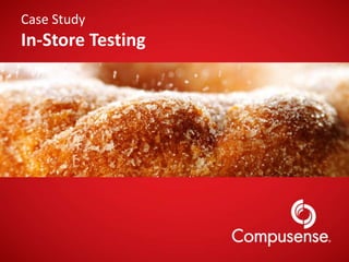 Case Study
In-Store Testing
 