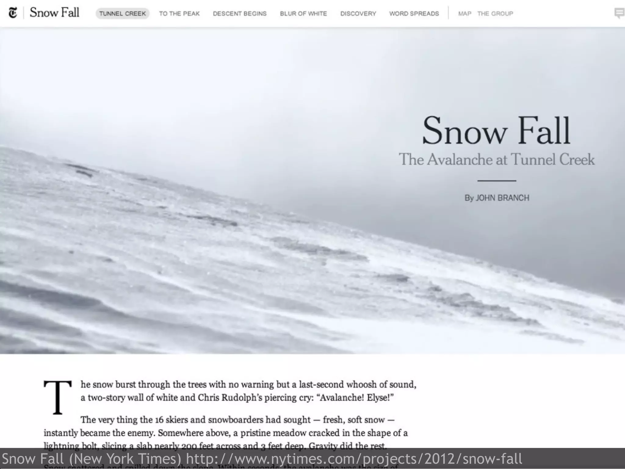 Snow Fall (New York Times) http://www.nytimes.com/projects/2012/snow-fall
 