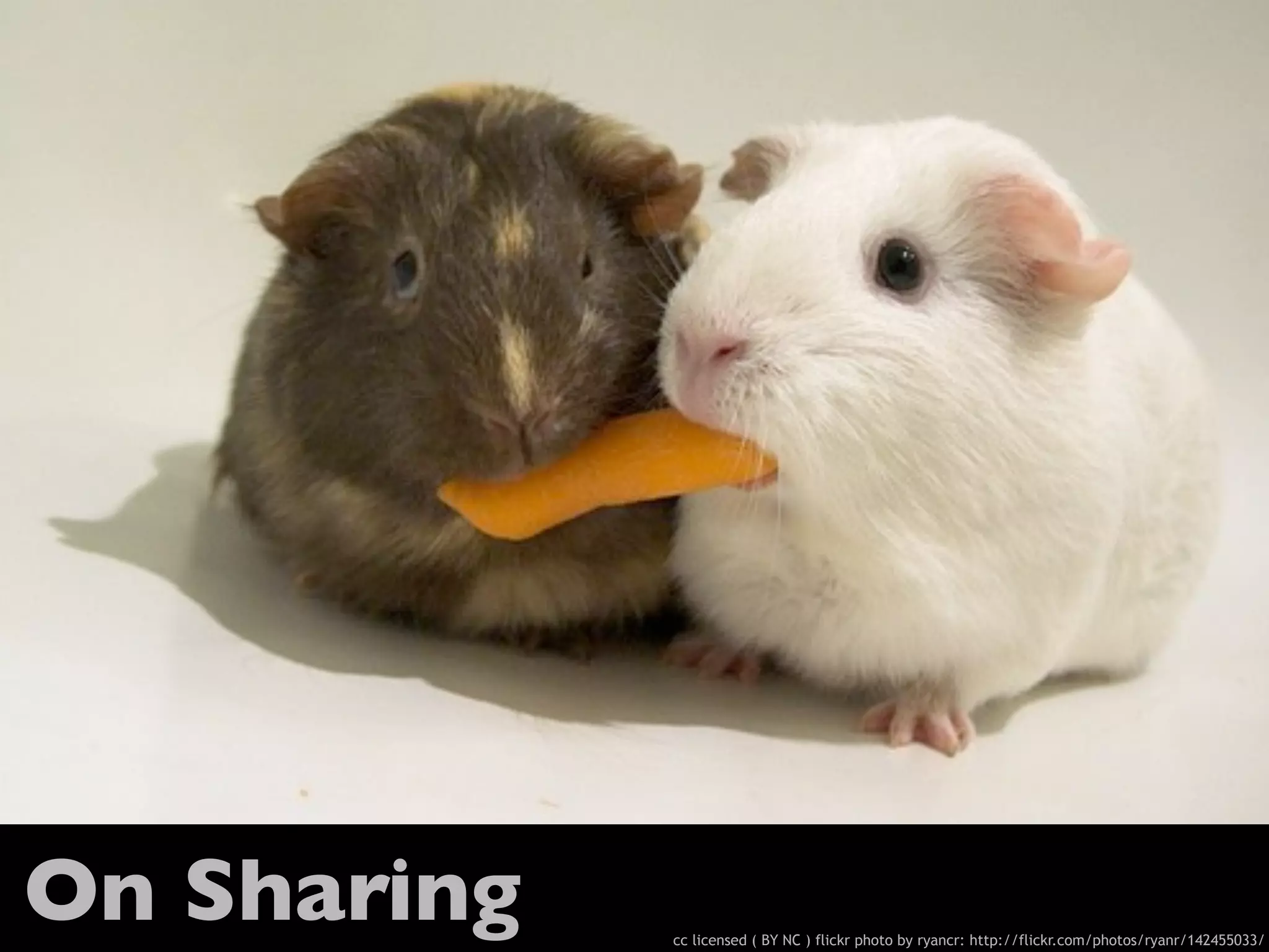 On Sharing   cc licensed ( BY NC ) flickr photo by ryancr: http://flickr.com/photos/ryanr/142455033/
 