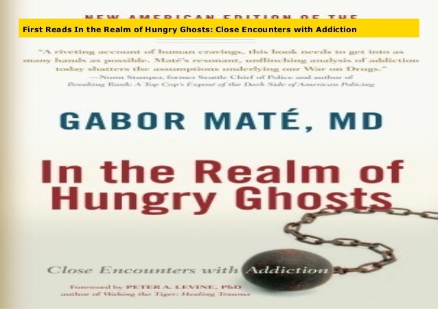 First Reads In the Realm of Hungry Ghosts: Close Encounters with Addiction