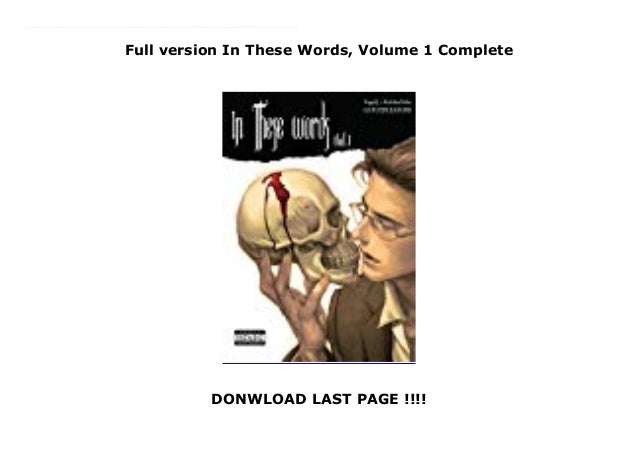 Full Version In These Words Volume 1 Complete Full Version In These Words Volume 1 Complete