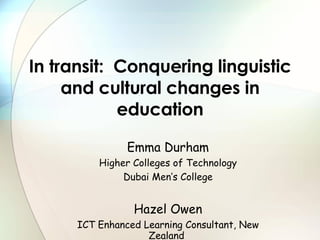 In transit:  Conquering linguistic and cultural changes in education ,[object Object],[object Object],[object Object],[object Object],[object Object]