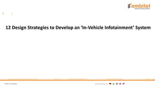 Embitel Technologies International presence:
12 Design Strategies to Develop an ‘In-Vehicle Infotainment’ System
 