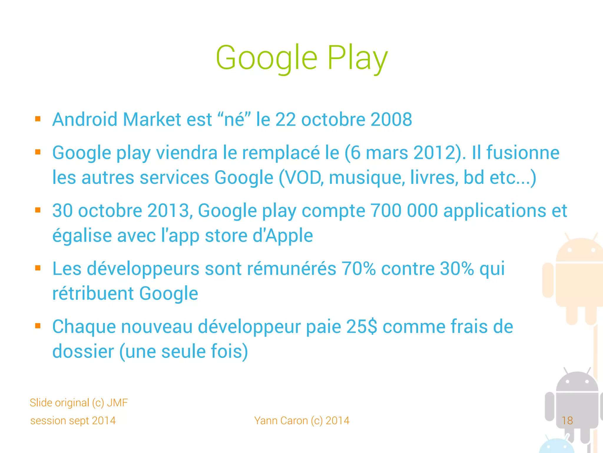 session sept 2014 Yann Caron (c) 2014 18
IN01 – Séance 01
Architecture, JAR vs DEX
 