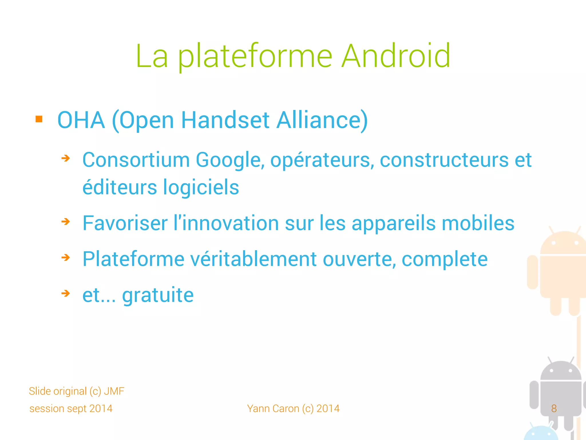 session sept 2014 Yann Caron (c) 2014 8
IN01 – Séance 01
Historique et versions
 