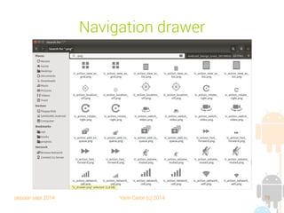 session sept 2014 Yann Caron (c) 2014 78
Navigation drawer
 