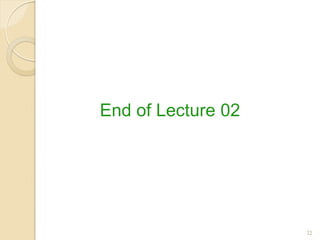 22
End of Lecture 02
 