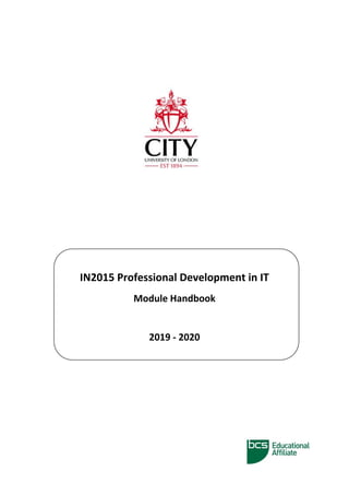 IN2015 Professional Development in IT
Module Handbook
2019 - 2020
 