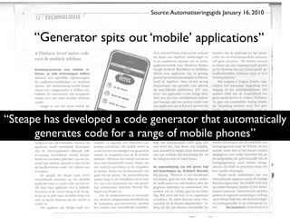 Source: Automatiseringsgids January 16, 2010



      “Generator spits out ‘mobile’ applications”




“Steape has developed a code generator that automatically
      generates code for a range of mobile phones”
 