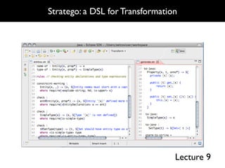 Stratego: a DSL for Transformation




                                 Lecture 9
 