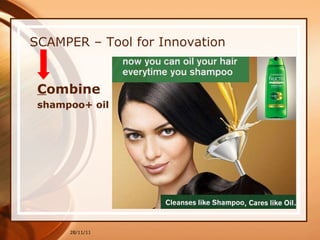 SCAMPER – Tool for Innovation C ombine  shampoo+ oil 28/11/11 