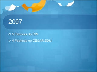 20075 Fábricas do CIN4 Fábricas no CESAR.EDU