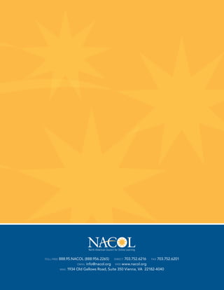 TOLL-FREE   888.95.NACOL (888.956.2265) DIRECT 703.752.6216 FAx 703.752.6201
                      EmAIL info@nacol.org  wEb www.nacol.org

            mAIL 1934 Old Gallows Road, Suite 350 Vienna, VA 22182-4040
 