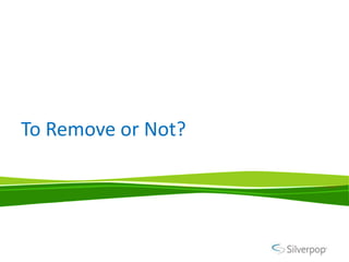 To Remove or Not?
 