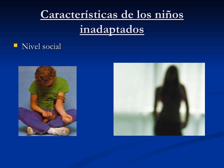 Inadaptación social infantil Inadaptación social infantil
