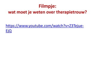 Filmpje:
wat moet je weten over therapietrouw?
https://www.youtube.com/watch?v=Z3Tejue-
EjQ
 