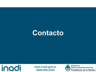 www.inadi.gob.ar
0800-999-2345
Contacto
 