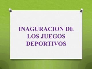 INAGURACION DE LOS JUEGOS DEPORTIVOS 