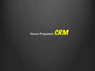 Nueva Propuesta   CRM
 