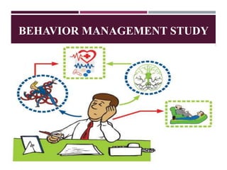 BEHAVIOR MANAGEMENT STUDY
 