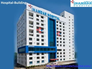 Hospital-Building

http://www.inamdarhospital.com/

 
