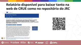 Relatório disponível para baixar tanto na
web de CRUE como no repositório do JRC
 