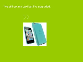 I’ve still got my baxi but I’ve upgraded.

 