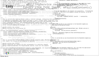 Easy
mBillingService.requestPurchase(mSku,
Consts.ITEM_TYPE_INAPP, mPayloadContents)
public void onPurchaseStateChange(PurchaseState purchaseState, String itemId,
int quantity, long purchaseTime, String developerPayload) {
if (Consts.DEBUG) {
Log.i(TAG, "onPurchaseStateChange() itemId: " + itemId + " " + purchaseState);
}
if (developerPayload == null) {
logProductActivity(itemId, purchaseState.toString());
} else {
logProductActivity(itemId, purchaseState + "nt" + developerPayload);
}
if (purchaseState == PurchaseState.PURCHASED) {
mOwnedItems.add(itemId);
// If this is a subscription, then enable the "Edit
// Subscriptions" button.
for (CatalogEntry e : CATALOG) {
if (e.sku.equals(itemId) &&
e.managed.equals(Managed.SUBSCRIPTION)) {
mEditSubscriptionsButton.setVisibility(View.VISIBLE);
}
}
}
mCatalogAdapter.setOwnedItems(mOwnedItems);
mOwnedItemsCursor.requery();
}
* change. The signedData parameter is a plaintext JSON string that is
* signed by the server with the developer's private key. The signature
* for the signed data is passed in the signature parameter.
* @param context the context
* @param signedData the (unencrypted) JSON string
* @param signature the signature for the signedData
*/
private void purchaseStateChanged(Context context, String signedData, String signature) {
Intent intent = new Intent(Consts.ACTION_PURCHASE_STATE_CHANGED);
intent.setClass(context, BillingService.class);
intent.putExtra(Consts.INAPP_SIGNED_DATA, signedData);
intent.putExtra(Consts.INAPP_SIGNATURE, signature);
context.startService(intent);
}
/**
* This is called when Android Market sends a "notify" message indicating that transaction
* information is available. The request includes a nonce (random number used once) that
* we generate and Android Market signs and sends back to us with the purchase state and
* other transaction details. This BroadcastReceiver cannot bind to the
* MarketBillingService directly so it starts the {@link BillingService}, which does the
* actual work of sending the message.
*
* @param context the context
* @param notifyId the notification ID
*/
private void notify(Context context, String notifyId) {
Intent intent = new Intent(Consts.ACTION_GET_PURCHASE_INFORMATION);
intent.setClass(context, BillingService.class);
intent.putExtra(Consts.NOTIFICATION_ID, notifyId);
context.startService(intent);
}
/**
* This is called when Android Market sends a server response code. The BillingService can
* then report the status of the response if desired.
*
* @param context the context
* @param requestId the request ID that corresponds to a previous request
* @param responseCodeIndex the ResponseCode ordinal value for the request
*/
private void checkResponseCode(Context context, long requestId, int responseCodeIndex) {
Intent intent = new Intent(Consts.ACTION_RESPONSE_CODE);
intent.setClass(context, BillingService.class);
intent.putExtra(Consts.INAPP_REQUEST_ID, requestId);
intent.putExtra(Consts.INAPP_RESPONSE_CODE, responseCodeIndex);
context.startService(intent);
}
maxStartId = request.getStartId();
}
} else {
// The service crashed, so restart it. Note that this leaves
// the current request on the queue.
bindToMarketBillingService();
return;
}
}
// If we get here then all the requests ran successfully. If maxStartId
// is not -1, then one of the requests started the service, so we can
// stop it now.
if (maxStartId >= 0) {
if (Consts.DEBUG) {
Log.i(TAG, "stopping service, startId: " + maxStartId);
}
stopSelf(maxStartId);
}
}
/**
* This is called when we are connected to the MarketBillingService.
* This runs in the main UI thread.
*/
@Override
public void onServiceConnected(ComponentName name, IBinder service) {
if (Consts.DEBUG) {
Log.d(TAG, "Billing service connected");
}
mService = IMarketBillingService.Stub.asInterface(service);
runPendingRequests();
}
/**
* This is called when we are disconnected from the MarketBillingService.
*/
@Override
public void onServiceDisconnected(ComponentName name) {
Log.w(TAG, "Billing service disconnected");
mService = null;
}
/**
* Unbinds from the MarketBillingService. Call this when the application
* terminates to avoid leaking a ServiceConnection.
*/
public void unbind() {
try {
unbindService(this);
} catch (IllegalArgumentException e) {
// This might happen if the service was disconnected
Monday, May 20,
 