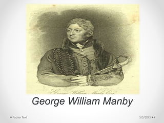 George William Manby
5/5/2015Footer Text 4
 
