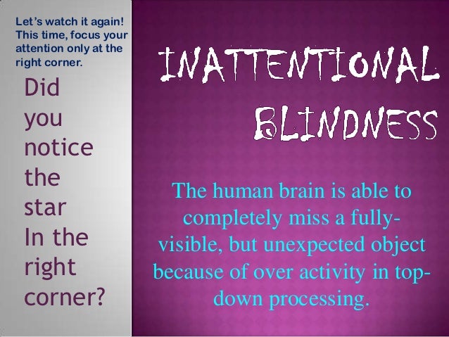 inattentional blindness