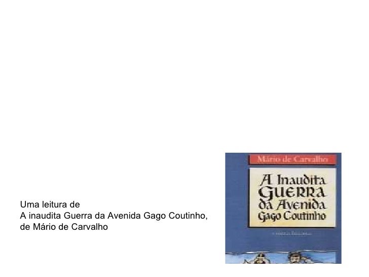 Uma leitura de  A inaudita Guerra da Avenida Gago Coutinho,  de Mário de Carvalho 