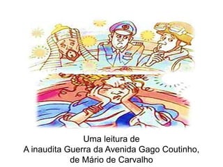 Uma leitura de
A inaudita Guerra da Avenida Gago Coutinho,
de Mário de Carvalho
 